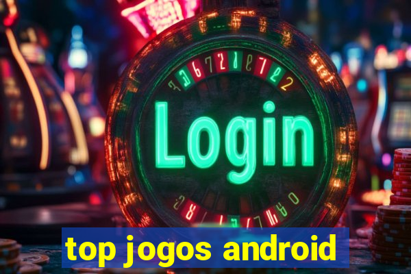 top jogos android